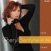 BENTYNE CHERYL  - CD TALK OF THE TOWN