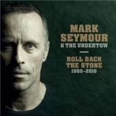 SEYMOUR MARK & UNDERTOW  - 2xCD ROLL BACK THE STONE:..