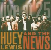 LEWIS HUEY & THE NEWS  - CD LIVE AT 25