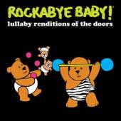 ROCKABYE BABY  - CD LULLABY RENDITIONS OF THE DOORS