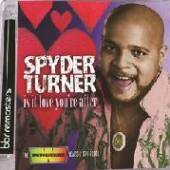TURNER SPYDER  - CD IS IT LOVE YOU'RE AFTER-W