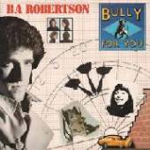 ROBERTSON BA  - CD BULLY FOR YOU -EXPANDED-