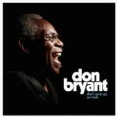 BRYANT DON  - CD DON'T GIVE UP ON LOVE