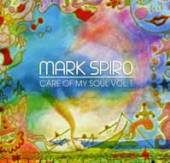 MARK SPIRO  - CDD CARE OF MY SOUL VOL. 1