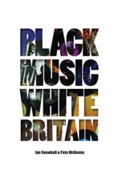 IAN SNOWBALL & PETE MCKENNA  - BK BLACK MUSIC WHITE BRITAIN