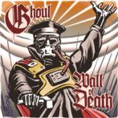 GHOUL  - 7 WALL OF DEATH