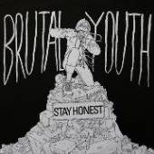 BRUTAL YOUTH  - VINYL STAY HONEST [VINYL]