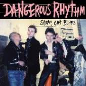 DANGEROUS RHYTHM  - SI STRAY CAT BLUES /7