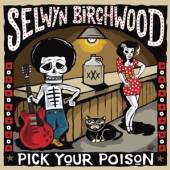 BIRCHWOOD SELWYN  - CD PICK YOUR POISON