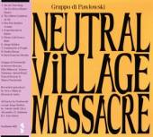 GRUPPO DI PAWLOWSKI  - CD NEUTRAL VILLAGE MASSACRE