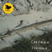 CAKEWALK  - CD ISHIHARA