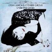 LUNCH LYDIA/CYPRESS GROV  - CD UNDER THE COVERS
