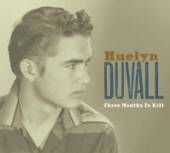 DUVALL HUELYN  - CD THREE MONTHS TO KILL