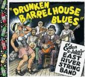 EDEN & JOHN'S EAST RIVER STRIN..  - CD DRUNKEN BARREL HOUSE BLUES