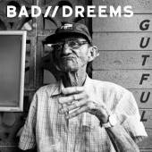 BAD//DREEMS  - CD GUTFUL