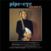 PIPE-EYE  - CD LAUGH ABOUT LIFE