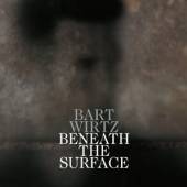 WIRTZ BART  - VINYL BENEATH THE SURFACE -HQ- [VINYL]