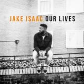 ISAAC JAKE  - VINYL OUR LIVES [VINYL]