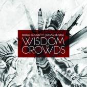 SOORD BRUCE & JONAS RENS  - CD WISDOM OF CROWDS [DIGI]