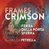 FERRA/DALLA PORTA/SFERRA  - CD FRAMES OF CRIMSON