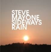 MAYONE STEVE  - CD SIDEWAYS RAIN