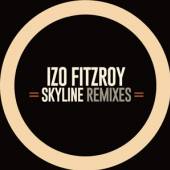 FITZROY IZO  - VINYL SKYLINE REMIXES EP [VINYL]
