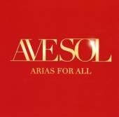 AVE SOL  - CD ARIAS FOR ALL