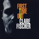 FISCHER CLARE  - CD FIRST TIME