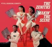ZENITHS  - CD MAKIN' THE SCENE -REMAST-