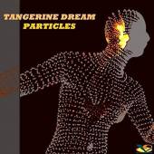 TANGERINE DREAM  - VINYL PARTICLES [VINYL]