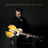 WILSON ASH  - CD BROKEN MACHINE