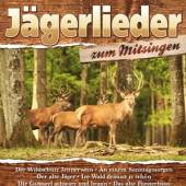 VARIOUS  - CD JAGERLIEDER ZUM MITSINGEN