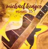 HEDGES MICHAEL  - 2xCD MIAMI '85