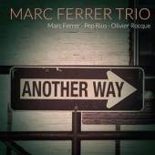 FERRER MARC -TRIO-  - CD ANOTHER WAY