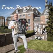BAGGERMAN FRANS  - CD MOOI IS HET LEVEN!