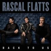 RASCAL FLATTS  - CD BACK TO US/DELUXE