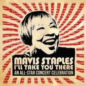 STAPLES MAVIS  - CD I'LL TAKE YOU THERE: AN..