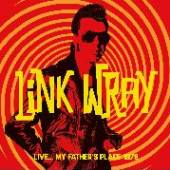 LINK WRAY  - CD LIVE…MY FATHER'S PLACE 1979