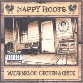 NAPPY ROOTS  - CD WATERMELON, CHICKER & GRI