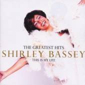 BASSEY SHIRLEY  - CD THIS IS MY LIFE, THE GREATEST HITS