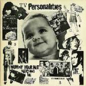 TELEVISION PERSONALITIES  - CD MUMMY YOUR NOT WATCHING..
