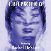 CREEPXOTICA  - VINYL FEATURING RACHEL.. -10- [VINYL]