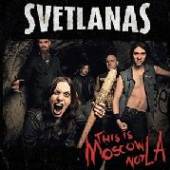 SVETLANAS  - CD THIS IS MOSCOW NOT LA