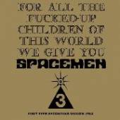 SPACEMEN 3  - CD FOR ALL THE FUCKED UP..