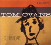 OVANS TOM  - CD GET ON BOARD