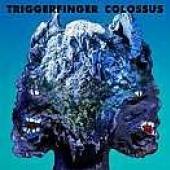 TRIGGERFINGER  - CD COLOSSUS [DIGI]