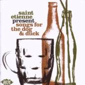  SAINT ETIENNE PRESENTS SONGS FOR THE DOG & DUCK - suprshop.cz