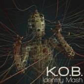 K.O.B.  - CD IDENTITY MASH