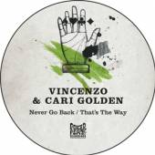 VINCENZO & CARI GOLDEN  - VINYL NEVER GO BACK/THAT'S.. [VINYL]