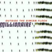 MILLIONAIRE  - CD OUTSIDE THE SIMIAN FLOCK